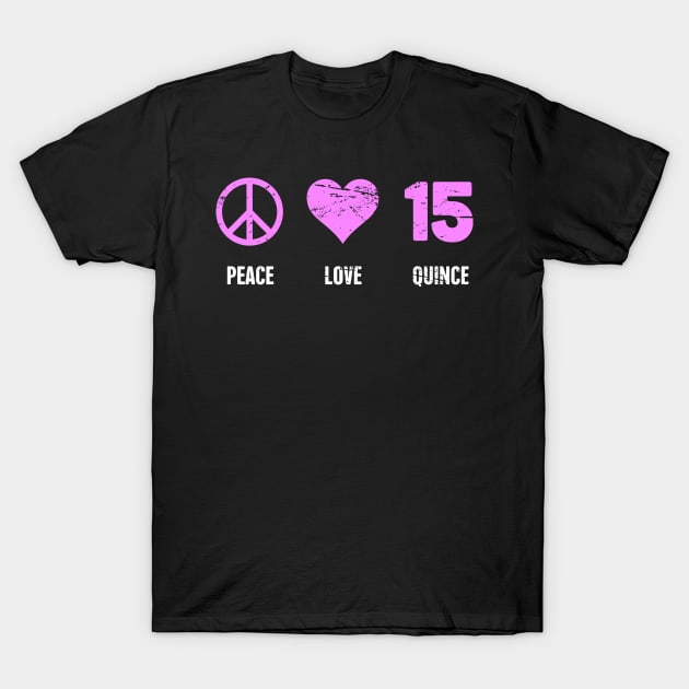 Peace, Love, Quince - Quinceanera T-Shirt by MeatMan